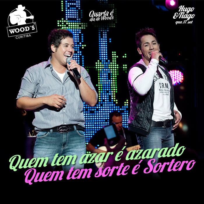 Quarta! Hugo & Tiago no Wood´s