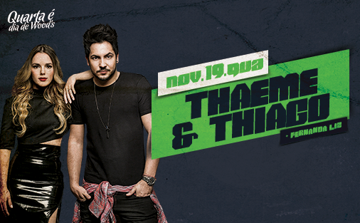 Thaeme & Thiago animam a noite de quarta na Wood´s