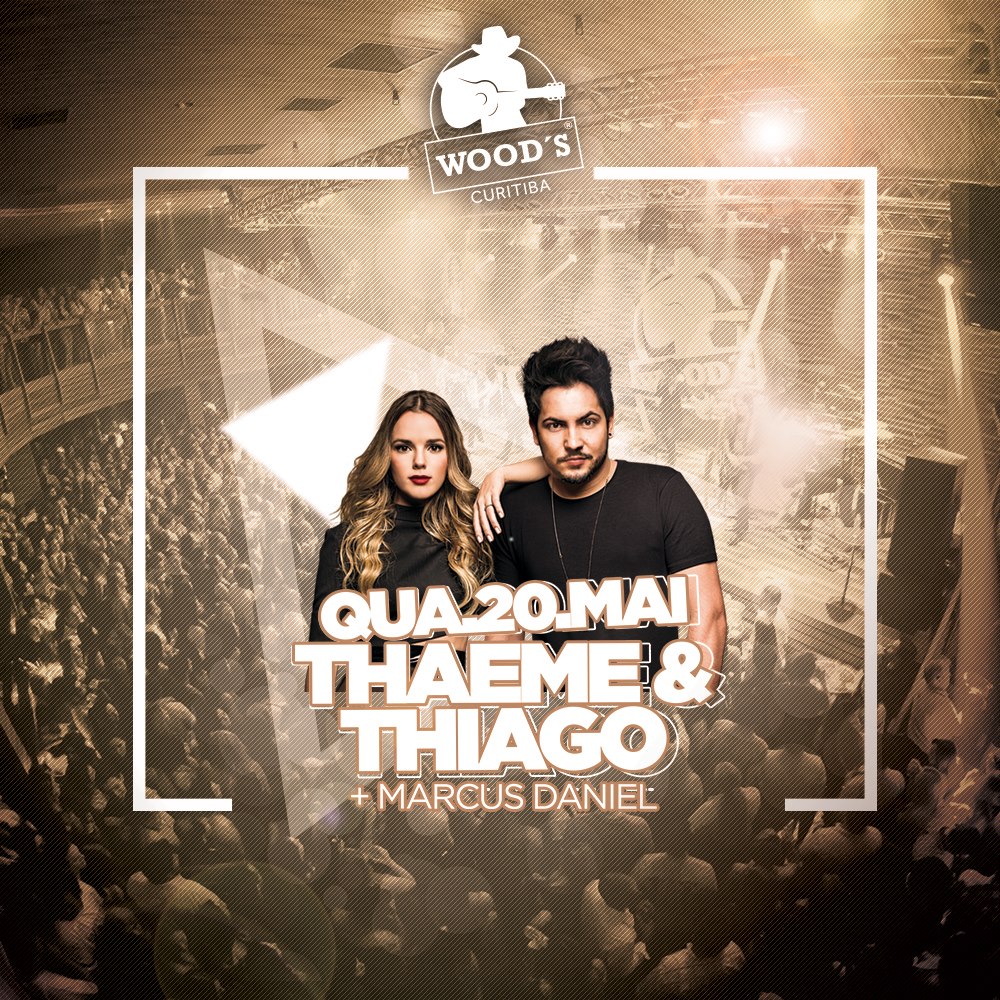 Quarta-feira com Thaeme e Thiago na Wood’s Curitiba