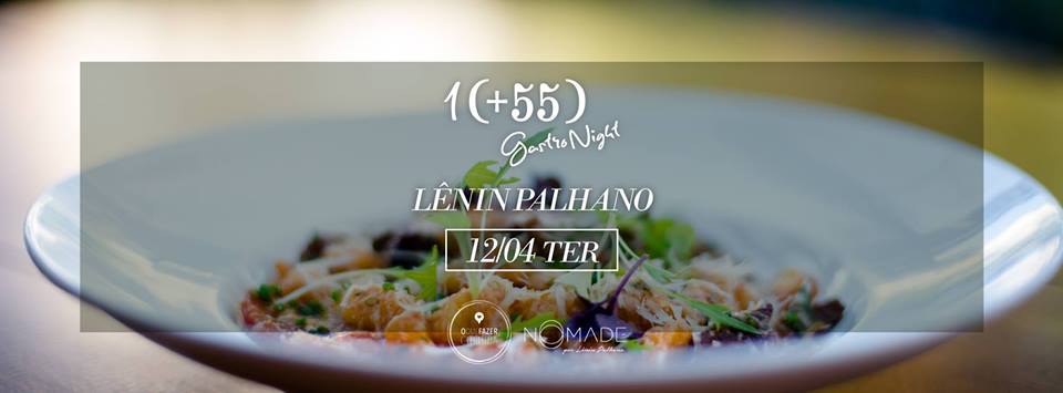 Gastro Night 12.04 | Apresenta Nomade por Lênin Palhano