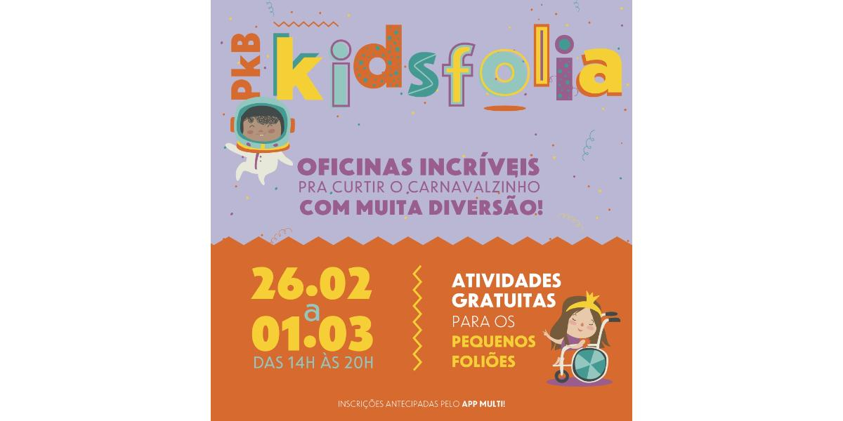 PkB Kids Folia: atividades para as crianças no carnaval do ParkShoppingBarigüi