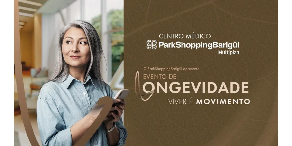 Laura Muller e Alexandre Kalache participam de evento sobre longevidade e bem-estar no ParkShoppingBarigüi